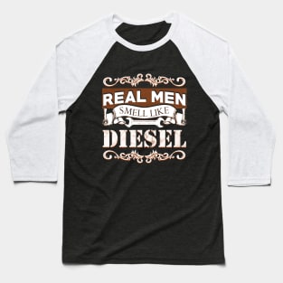 Real Men Smell Like Diesel Baseball T-Shirt